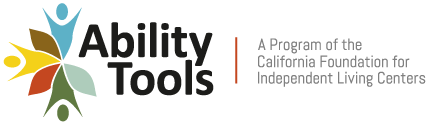 Logo of Ability Tools: A Program of the California Foundation for Independent Living Centers.